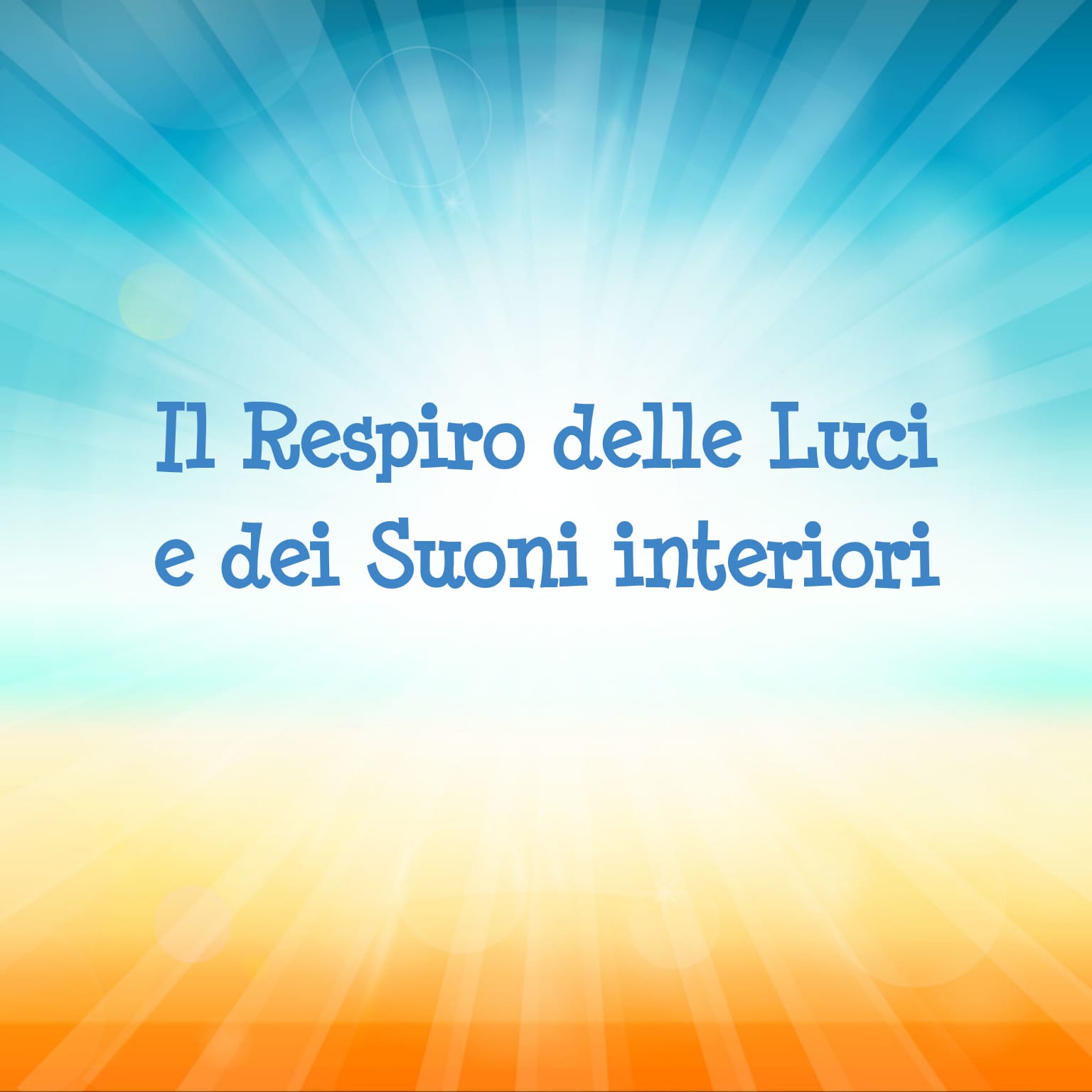 il respiro delle luci e dei suoni interiori